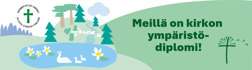 Meillä on kirkon ympäristödiplomi! -tekstin vieressä lampi, jossa ui lintuja, lammen vieressä puita. Kuvan vasemmassa yläreunassa kirkon logo.