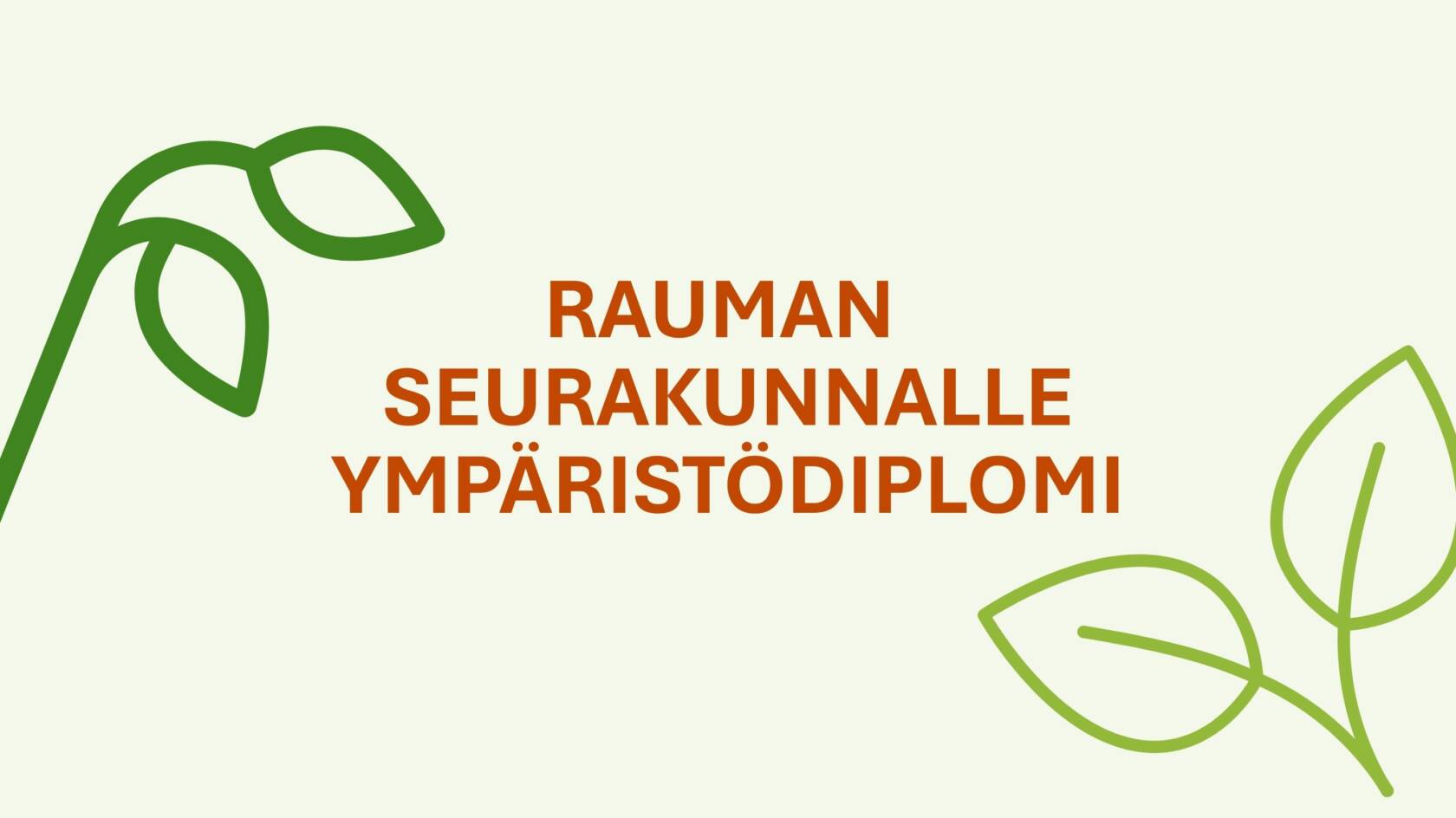 Rauman seurakunnalle ympäristödiplomi.