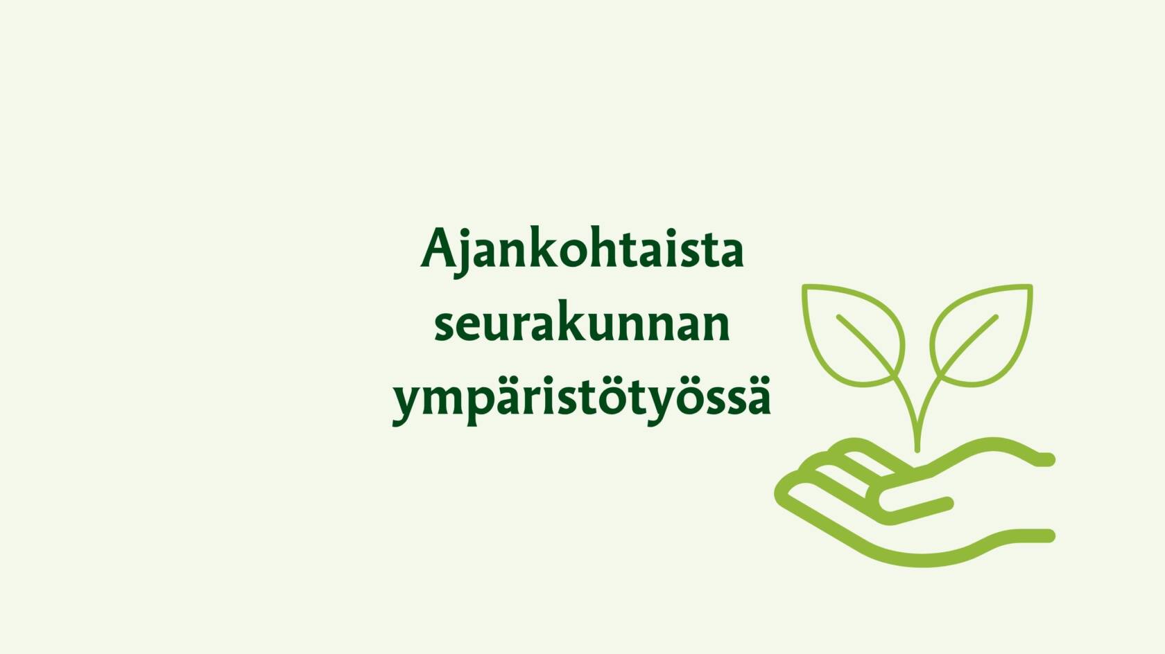 Ajankohtaista ympäristötyössä