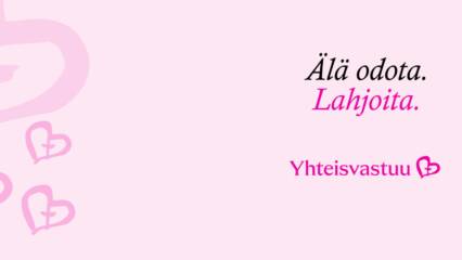 Sydämiä. Teksti: Älä odota. Lahjoita. Yhteisvastuukeräys.